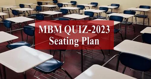 MBM_Quiz_2023 : ओपन वर्ग का ये सिटिंग प्लान, क्लिक पर जानें परीक्षा से जुड़ी जानकारी…